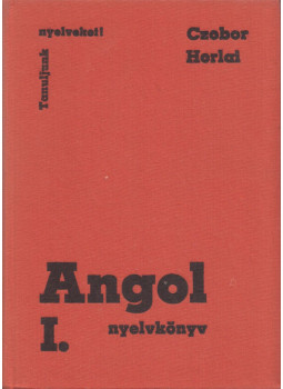 Czobor Zsuzsa, Horlai György - Angol nyelvkönyv I. Czobor Zsuzsa, Horlai György - Angol nyelvkönyv I., Budapest 1979 antikvár könyv