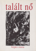 Forgács Zsuzsa - Talált nő