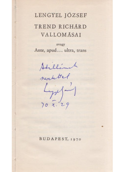 Lengyel József - Trend Richárd vallomásai (dedikált), Budapest 1970 antikvár könyv