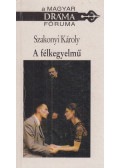 Szakonyi Károly,F. M. Dosztojevszkij - A félkegyelmű (dedikált)