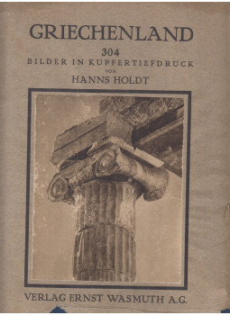 Holdt, Hanns, Hofmannsthal, Hugo von - Griechenland Holdt, Hanns, Hofmannsthal, Hugo von - Griechenland, Berlin 1928 antikvár könyv