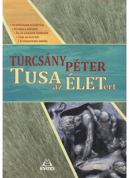 Turcsány Péter - Tusa az életért (dedikált) Turcsány Péter - Tusa az életért (dedikált), Pomáz 2015 antikvár könyv