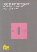 Alain de Botton - Hogyan gondolkodjunk másképp a szexről?
