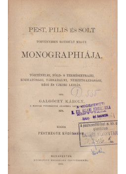 Galgóczy Károly - Pest, Pilis, Solt (és Kiskun) törvényesen egyesült megye monographiája I-III., Budapest 1876 antikvár könyv
