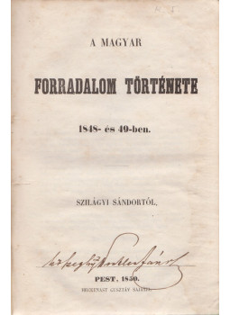 Szilágyi Sándor - A magyar forradalom története 1848- és 49-ben, Pest 1850 antikvár könyv