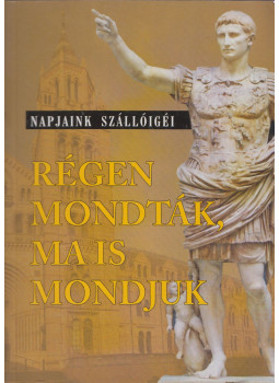 Kelemen Veronika (szerk.) - Régen mondták, ma is mondjuk Kelemen Veronika (szerk.) - Régen mondták, ma is mondjuk, null 0 antikvár könyv