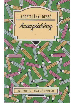 Kosztolányi Dezső - Aranysárkány Kosztolányi Dezső - Aranysárkány, null 2008 antikvár könyv