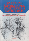 Dr. Antalóczy Zoltán,Dr. Magyar Éva - Az isémiás szívbetegség funkcionális patológiája