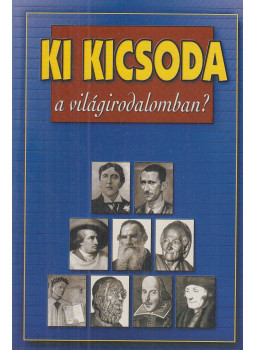 Gremsperger László, Gyeskó Ágnes - Ki kicsoda a világirodalomban? (1975-ig) Gremsperger László, Gyeskó Ágnes - Ki kicsoda a világirodalomban? (1975-ig), Budapest 1999 antikvár könyv