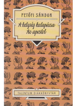 Petőfi Sándor - A helység kalapácsa / Az apostol Petőfi Sándor - A helység kalapácsa / Az apostol, Budapest 0 antikvár könyv