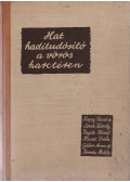 Lovik Károly,DR. Kapy Rezső,Jagits József,Hunt Béla,Gábor Áron,Koroda Miklós - 6 haditudósító a vörös fronton