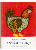Petőfi Sándor - Anyám tyúkja