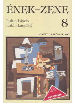 Lukin László, Lukin Lászlóné - Ének-zene 8. Lukin László, Lukin Lászlóné - Ének-zene 8., Budapest 1998 antikvár könyv