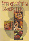 Lukács István,Sándor Dénes,Oriskó Ferenc,Zsolnay Gábor - Ételkészítési ismeretek