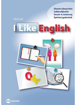 Takács Judit - I Like English - Olvasott szöveg értése, szókincsfejlesztés, beszéd- és iráskészség, nyelvtani gyakorlatok, null 2011 antikvár könyv