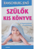 Dr. Ranschburg Jenő - Szülők kis könyve
