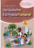 Berkes Angéla,Özvegy Judit - Varázslatos környezetismeret - 1. évfolyam - kompetenciaalapú, differenciáló feladatokkal, matricás mellékletekkel