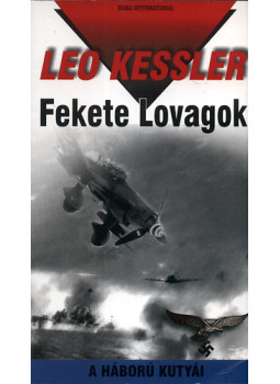 Leo Kessler - Fekete Lovagok - A háború kutyái 11. - A háború kutyái 11., null 2011 antikvár könyv