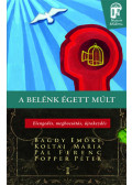 Dr. Bagdy Emőke,Koltai Mária,Popper Péter,Pál Ferenc - A belénk égett múlt  - Elengedés, megbocsátás, újrakezdés