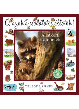 Telegdi Ágnes - Ó, azok a csodálatos állatok - Állatkerti történetek, null 2011 antikvár könyv