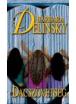 Barbara Delinsky - Dacszövetség, null 2011 antikvár könyv