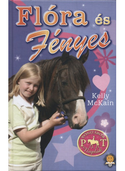 Kelly McKain - Flóra és Fényes - PÓNITÁBOR NAPLÓK 4. Kelly McKain - Flóra és Fényes - PÓNITÁBOR NAPLÓK 4., null 2016 antikvár könyv
