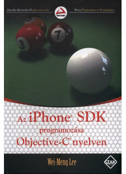 Wei-Meng Lee - Az IPhone SDK programozása Objective-C nyelven Wei-Meng Lee - Az IPhone SDK programozása Objective-C nyelven, null 2011 antikvár könyv