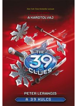 Peter Lerangis - A 39 kulcs 3. - A kardtolvaj Peter Lerangis - A 39 kulcs 3. - A kardtolvaj, null 2015 antikvár könyv
