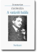 Csáth Géza - A varázsló halála