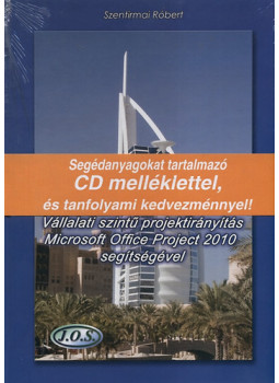 Szentirmai Róbert - Vállalati szintű projektirányítás Microsoft Office Project 2010 segítségével - CD mellélettel, null 2011 antikvár könyv