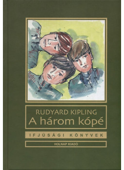 Rudyard Kipling - A három kópé Rudyard Kipling - A három kópé, null 2011 antikvár könyv
