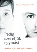 Maureen Luyens,Alfons Vansteenwegen - Pedig szeretjük egymást... - Hogyan éljük túl a félrelépést? - Hogyan éljük túl a félrelépést?