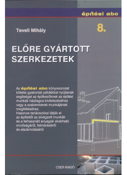 Teveli Mihály - Előre gyártott szerkezetek - Építési abc 8., null 2011 antikvár könyv