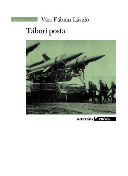 Vári Fábián László - Tábori posta - Szovjet mundérban Poroszföldön Vári Fábián László - Tábori posta - Szovjet mundérban Poroszföldön, null 2011 antikvár könyv