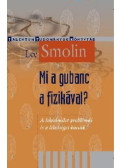 Lee Smolin - Mi a gubanc a fizikával?  - A húrelmélet problémái és a lehetséges kiutak