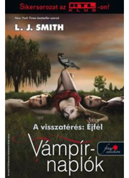Lisa Jane Smith - Vámpírnaplók 7. - A visszatérés: Éjfél - A visszatérés: Éjfél Lisa Jane Smith - Vámpírnaplók 7. - A visszatérés: Éjfél - A visszatérés: Éjfél, null 2011 antikvár könyv