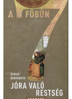 Sergio Benvenuto - Jóra való restség - A hét főbűn - A közönyösség szenvedélye - A közönyösség szenvedélye, null 2011 antikvár könyv