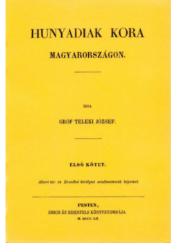 Teleki József - Hunyadiak kora Magyarországon I., null 2010 antikvár könyv