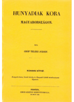 Teleki József - Hunyadiak kora Magyarországon II., null 2010 antikvár könyv