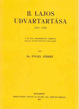 Fógel József - II. Lajos udvartartása 1516-1526, null 2010 antikvár könyv