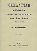 Pap Dénes - Okmánytár Magyarország függetlenségi harczának történetéhez 1848-1849 I.