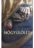 Jack Holland - Nőgyűlölet - A világ legrégibb előítélete