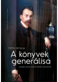 Tóth Gyula - A könyvek generálisa - Szabó Ervin könyvtáros életútja
