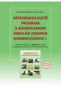 Szautner Jánosné, Szigeti Gizella - Képességfejlesztő program a kisiskoláskori tanulási zavarok korrekciójához I. - Tanítói segédlet a "Nebuló 1." című képességfejlesztő feladatgyűjteményhez.