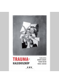 Árkovits Amaryl (Szerk.), Terenyi Zoltán (szerk.), Varga S. Katalin (Szerk.) - Trauma-kaleidoszkóp