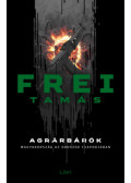 Frei Tamás - Agrárbárók