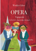Winkler Gábor - Opera - Vígoperák - Cselszövés. kapzsiság, kacagás