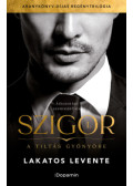 Lakatos Levente - Szigor I. - A tiltás gyönyöre