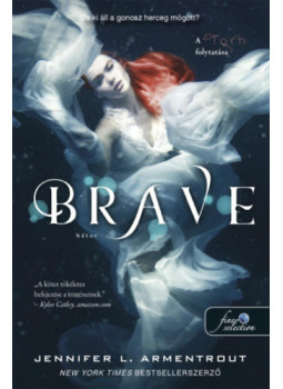 Jennifer L. Armentrout - Brave - Bátor - Megveszekedett 3. Jennifer L. Armentrout - Brave - Bátor - Megveszekedett 3., null 2023 antikvár könyv