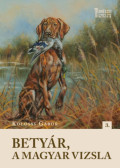 Kolossy Gábor - Betyár, a magyar vizsla